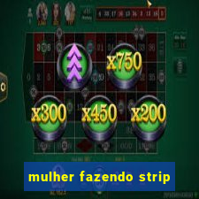 mulher fazendo strip